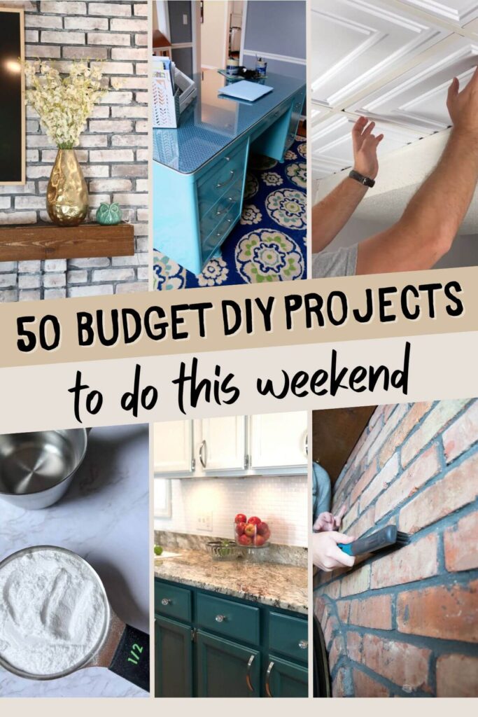 collage of DIY home ideas with text overlay 50 budget diy projects to do this weekend.